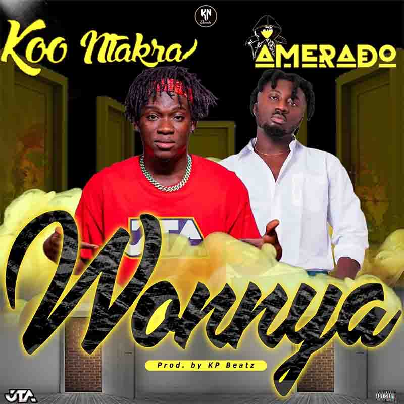 Koo Ntakra - Wonnya ft Amerado (Prod by KP Beatz)