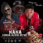 Patapaa-x-Sticker-Songs-Tribute-To-Nana-Kobina-Asiedu-Botwe