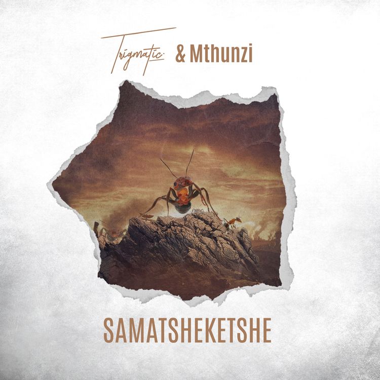 Trigmatic – Samatsheketshe ft. Mthunzi