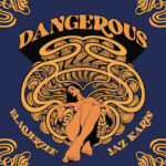 Blaq-Jerzee-Dangerous-ft.-Jaz-Kris