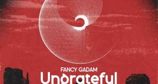 Fancy Gadam - Ungrateful (Prod by Zulu Beatz)
