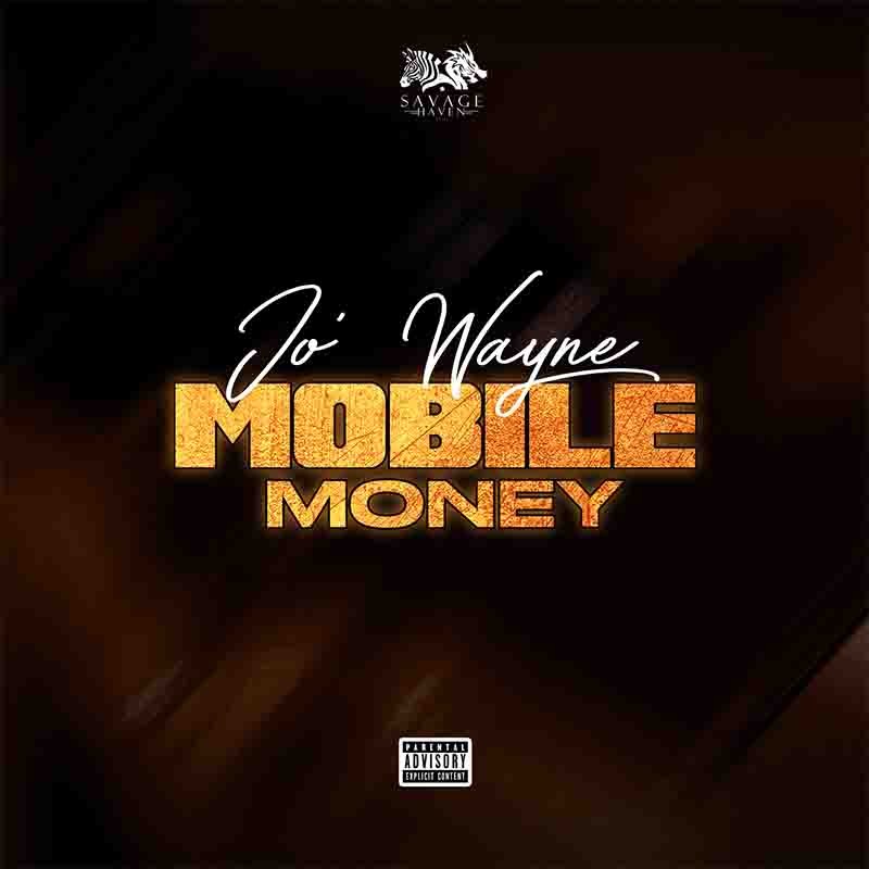 Jo' Wayne - Mobile Money (Prod by Beat Boy)