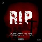 Ogidi-Brown-R.I.P-Rest-In-Peace-ft.-Yaa-Pono