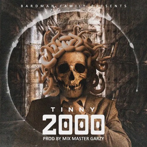 Tinny - 2000 (Prod by Mix Master Garzy)