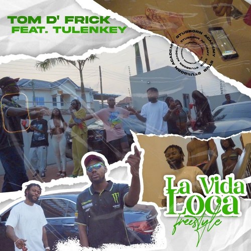 Tom D’Frick – La Vida Loca Freestyle Ft. Tulenkey (Prod by Chensee Beatz)