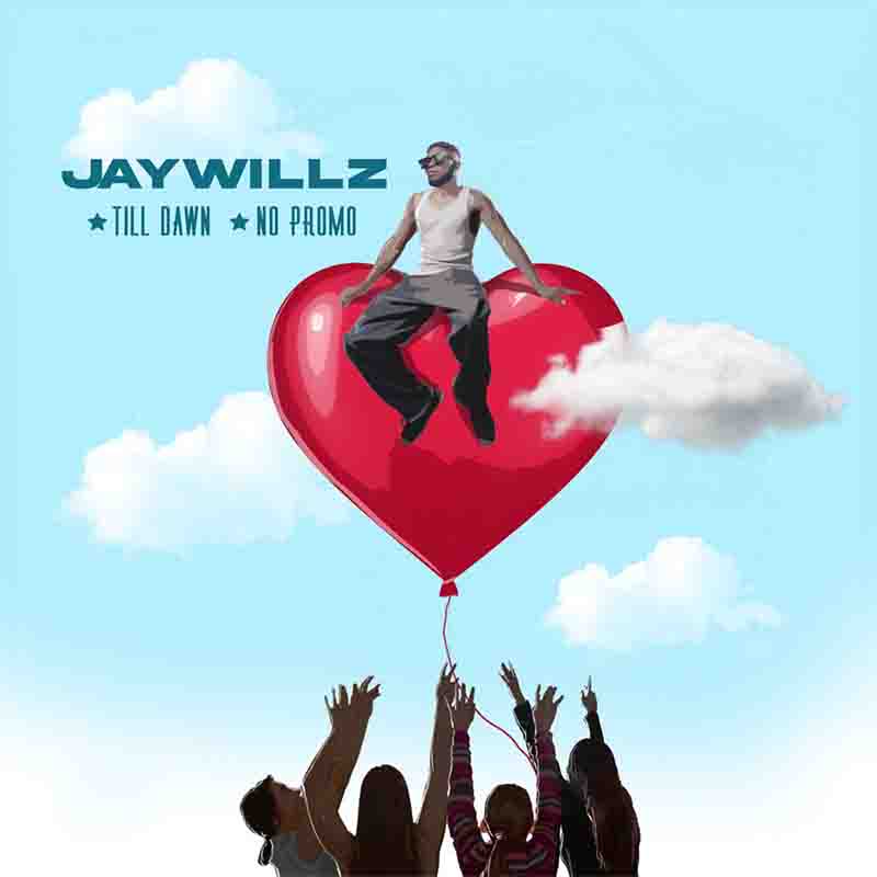 Jaywillz - Till Dawn (Prod By Xtofa)