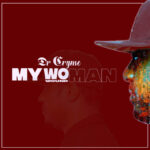 Dr-Cryme-My-Woman-Wound-Man