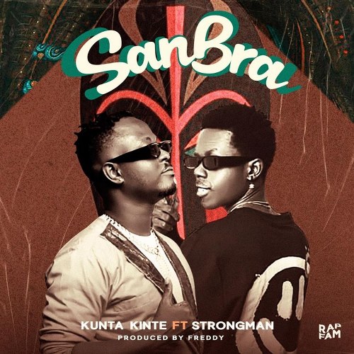 Kunta Kinte - San Bra ft Strongman (Prod by Freddy)