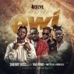 Sherry-Boss-Ewi-ft.-Yaa-Pono-x-Addi-Self-x-Natty-Lee