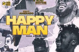 Tee Rhyme – Happy Man Ft. Amerado (Prod by Emmakay)