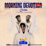 Chichiz-Morning-Devotion-Remix-ft-Article-Wan-x-Kwame-Yogot