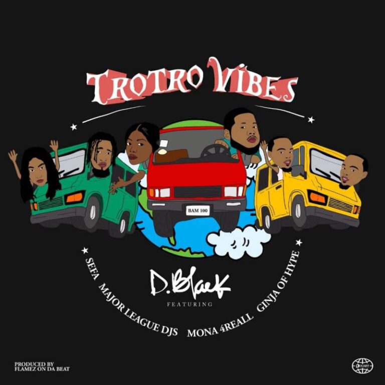 D-Black-Trotro-Vibes-ft.-Major-League-DJz-x-Sefa-x-Mona-4-Reall-x-Ginja-Of-Hype