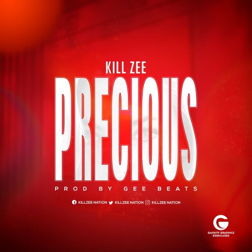 Kill Zee - Precious (Prod By Gee Beatz)