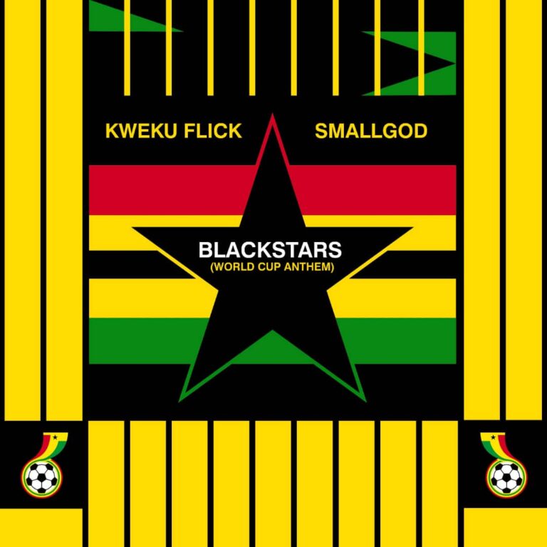 Kweku-Flick-BlackStars-World-Cup-Anthem-ft.-Smallgod