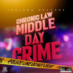 Chronic-Law-Middle-Day-Crime