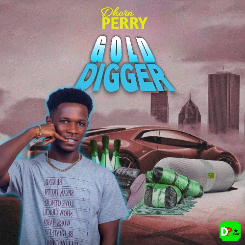 Dhorn Perry - Gold Digger (Prod by King Fabulous)