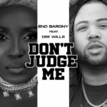 Eno-Barony-Don’t-Judge-Me-ft.-Dee-Wills