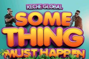 Keche – Something Must Happen