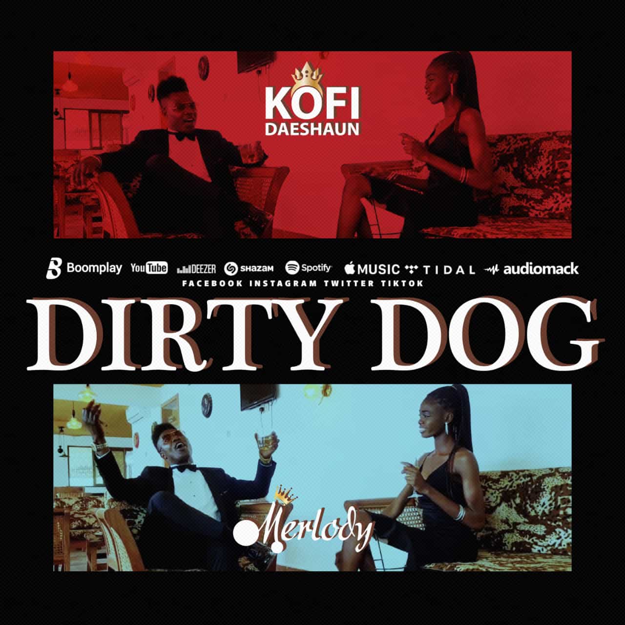 Kofi Daeshaun - Dirty Dog ft Merlody