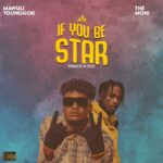 Mawuli-Younggod-If-You-Be-Star-ft.-The-Moni