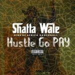 Shatta-Wale-Hustle-Go-Pay