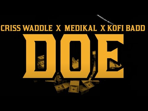 Criss-Waddle-Doe-ft.-Medikal-x-Kofi-Badd-Official-Video