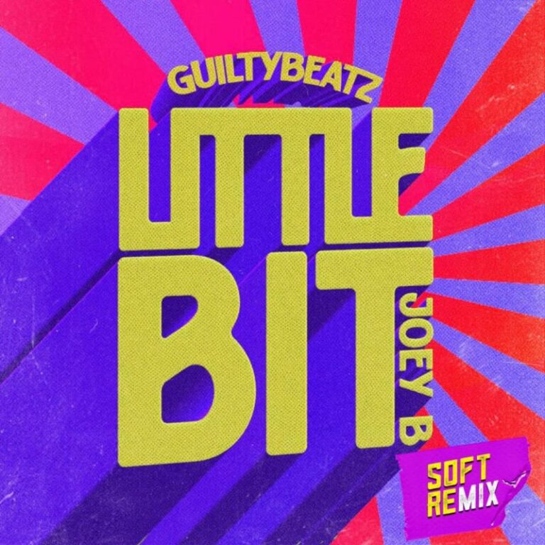 GuiltyBeatz-Little-Bit-Soft-Remix-ft.-Joey-B