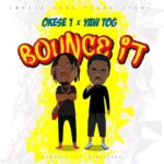 Okese1-Bounce-It-ft.-Yaw-Tog