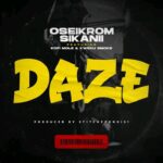 Oseikrom-Sikanii-Daze-ft.-Kofi-Mole-x-Kweku-Smoke