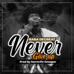 Baba-De-Great-Never-Give-Up