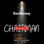 Eno-Barony-Chairman-Freestyle