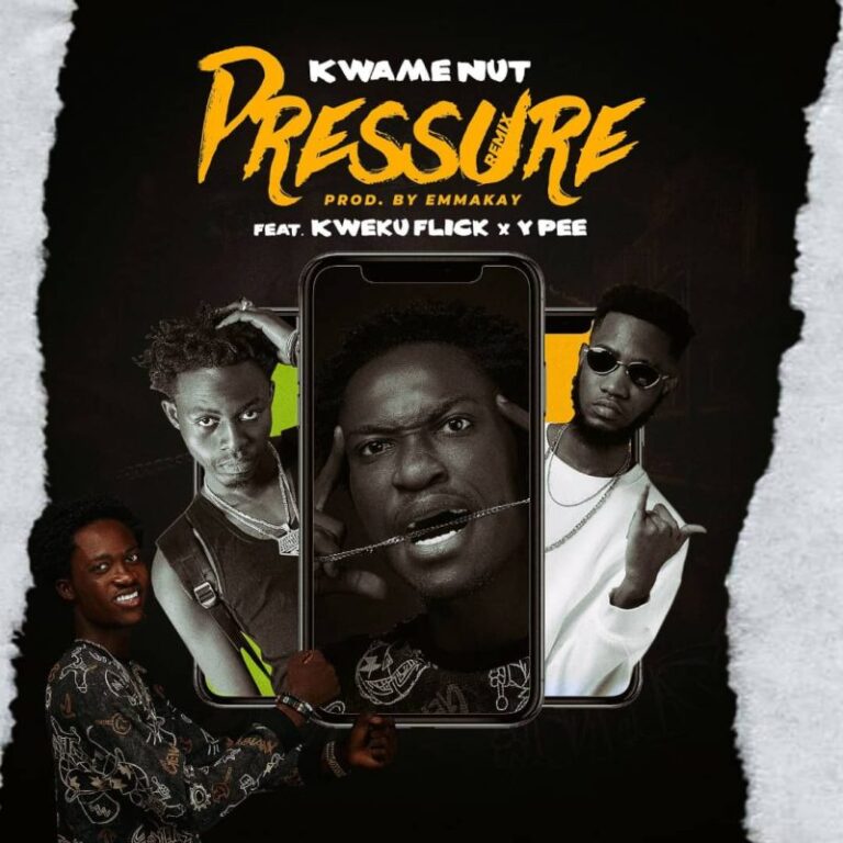 Kwame-Nut-Pressure-Remix-ft.-Ypee-x-Kweku-Flick