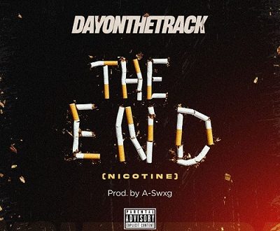 Dayonthetrack – The End (Nicotine) (Prod by A-Swxg)