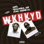 MPZ-Ft-Quamina-MP-x-Medikal-WKHKYD-Wo-Ko-Ho-Ko-Y3-De3n