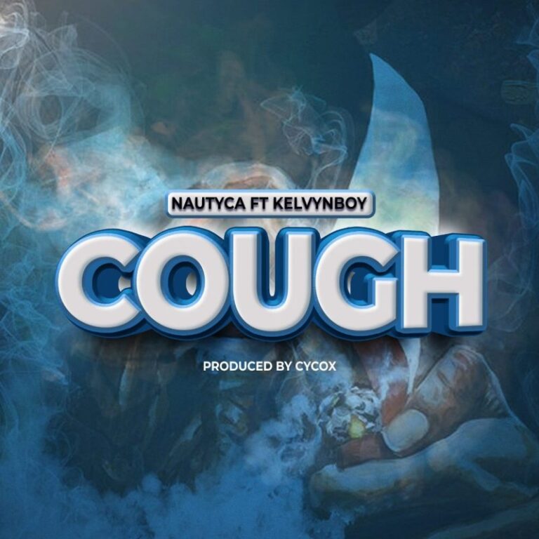 Nautyca-Cough-ft.-Kelvyn-Boy-Hitzmakers.com_