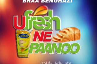 Braa Benghazi - UFresh Ne Paano (Prod by Richie Wan)