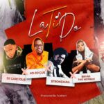 DJ-Carcious-La-Ti-Do-ft.-Ko-Jo-Cue-x-Strongman-x-Bryan-The-Mensah-Hitzmakers.com_