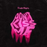 Freda-Rhymz-Don’t-Kiss-Me-DKM-Hitzmakers.com_