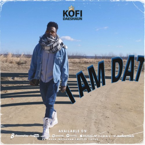 Kofi Daeshaun - I AM DAT
