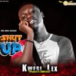 Kwesi-Lex-Shut-Up-Hitzmakers.com_