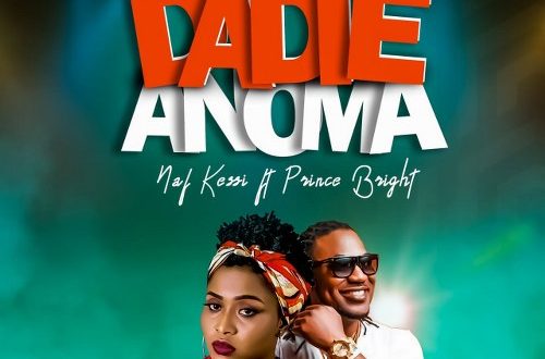 Naf Kassi - Dadie Anoma Ft. Prince Bright (Prod By DDT)