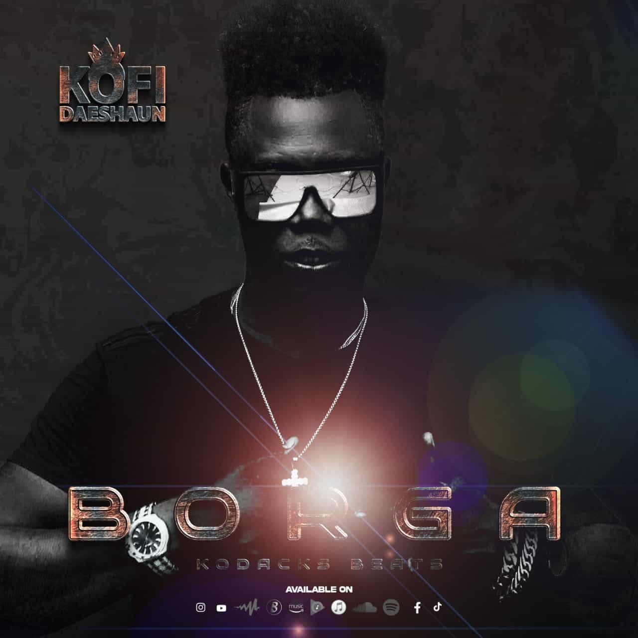 Kofi Daeshaun - Borga (Prod by Kodaks Beats)