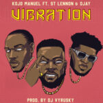 Kojo-Manuel-Vibration-ft.-St-Lennon-x-D-Jay-Hitzmakers.com_