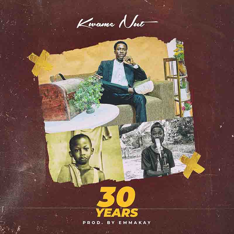 Kwame Nut - 30 Years (Prod by Emma Kay)