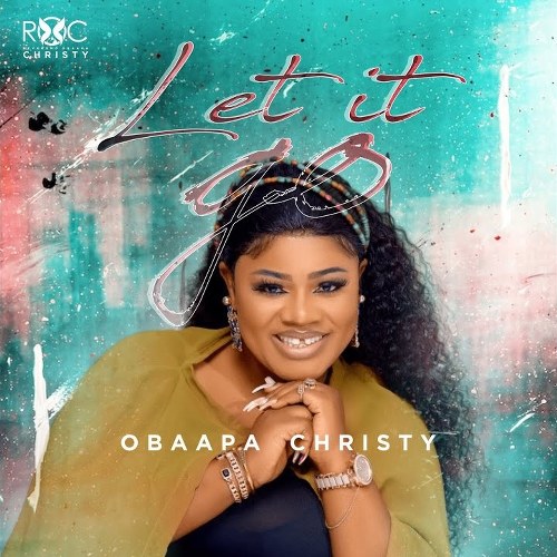 Obaapa Christy – Let It Go