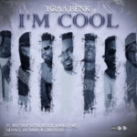 Braa-Benk-Im-Cool-ft.-Beeztrap-KOTM-x-Reggie-x-Kwaku-DMC-x-Skyface-SDW-x-Jay-Bahd-x-Chicogod-Hitzmakers.com_