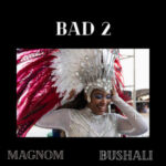 Magnom-Bad-2-ft.-Bushali-Hitzmakers.com_