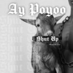 Ay-Poyoo-Shut-Up-Hitzmakers.com_