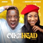 Eben-Oil-On-My-Head-Remix-ft.-Mercy-Chinwo-Hitzmakers.com_