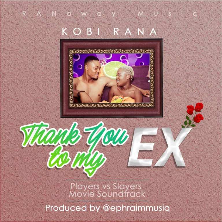 Kobi Rana – Thank You To My Ex (Prod by Ephraimmusiq)